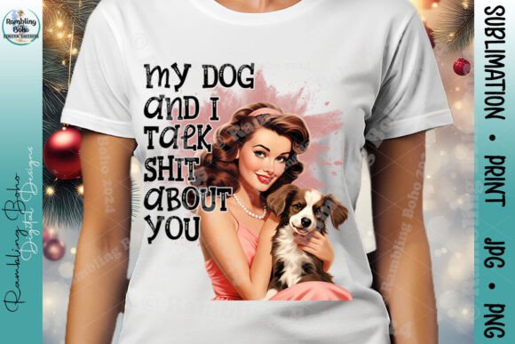 My Dogandi Talk About You Funny Pinup