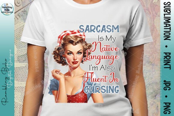 Sarcasm is My Native Language Pinup Girl: A Versatile Design for Creative Projects