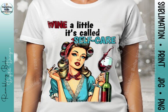 Wine a Little Its Called Self Care Pinup Design